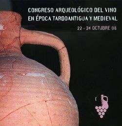 Congreso Arqueológico del Vino en Época Tardoantigua y Medieval